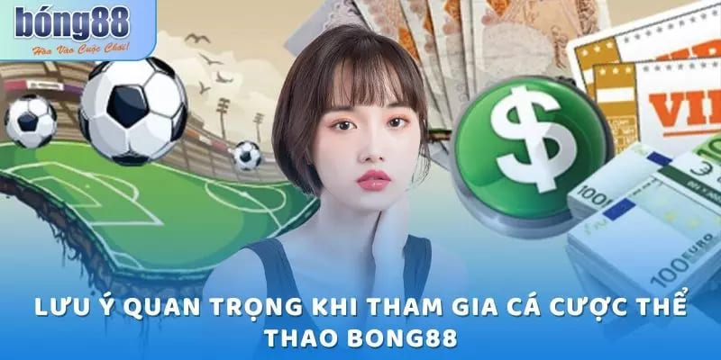 Lưu ý quan trọng khi tham gia thể thao Bong88