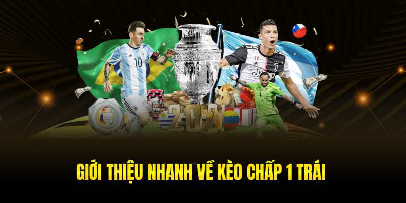 Giới thiệu nhanh về kèo chấp 1 trái