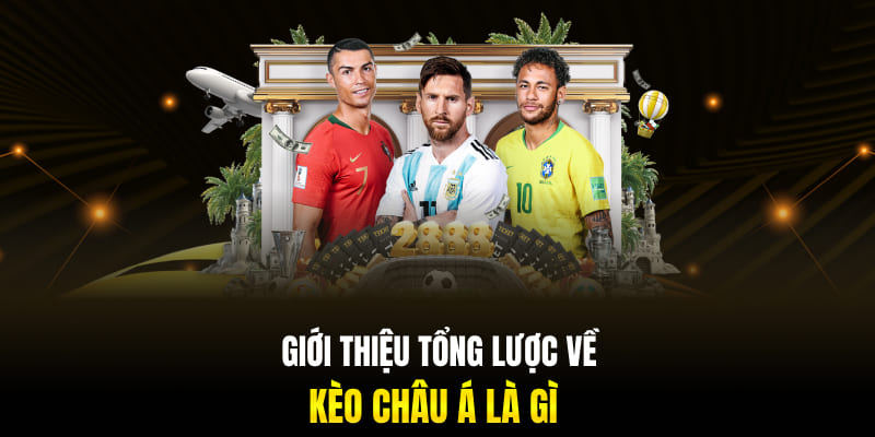 Giới thiệu tổng lược về kèo châu á là gì
