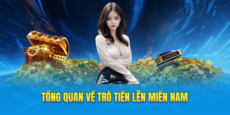 Tổng quan về trò tiến lên miền Nam